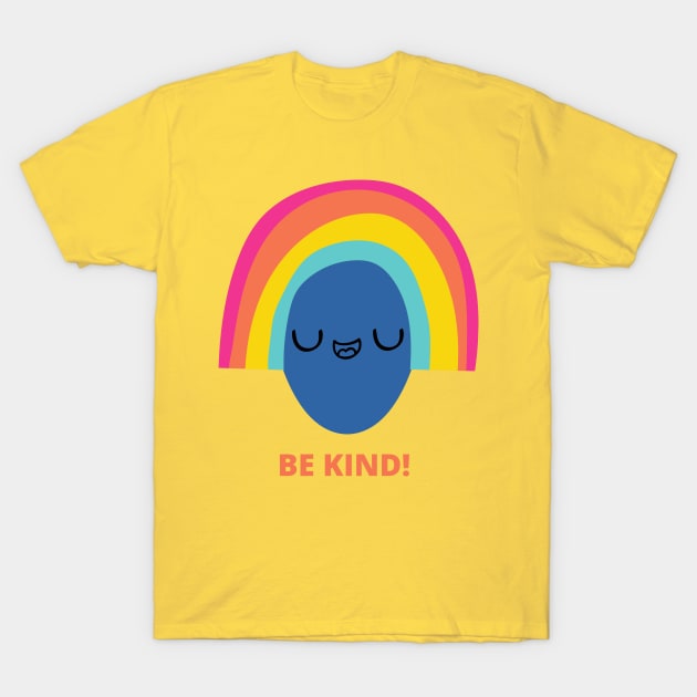 Be Kind! T-Shirt by mentalhealthlou